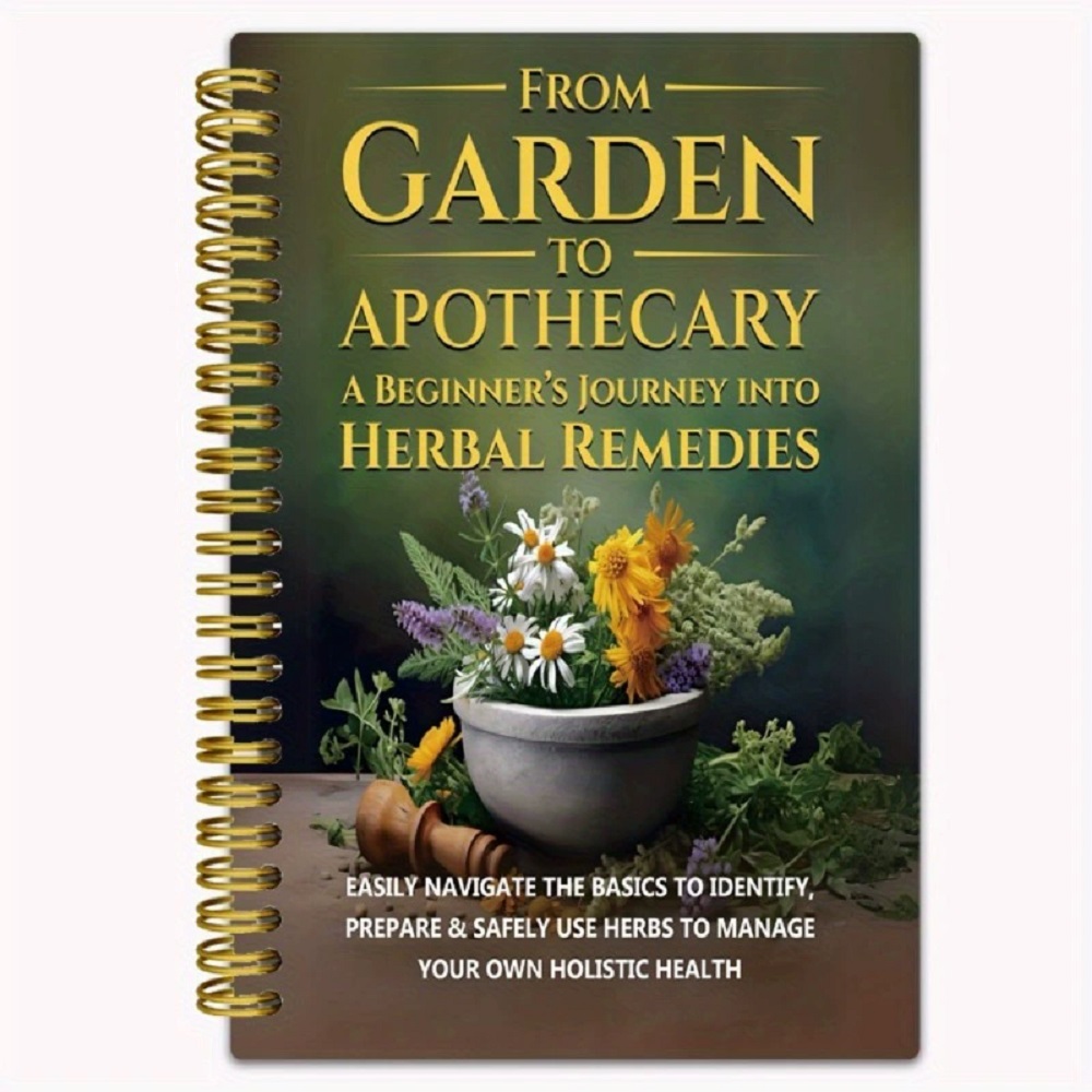 Garden Journal Planner - From Garden To Apothecary A Beginner's